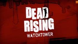 Dead Rising: Watchtower will be available on Xbox One/360 a week early