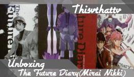 The Future Diary (Mirai Nikki) Limited Edition Unboxing | Thisvthattv