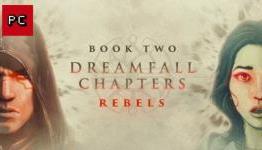 Dreamfall Chapters – Book Two: Rebels Review | Cause & guilt-ridden effect [Dealspwn]