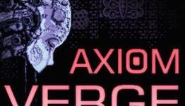 Axiom Verge Review | Entertainment Buddha