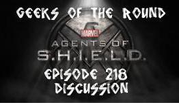 Geeks of the Round | Agents of S.H.I.E.L.D. Episode 218 Discussion Vidcast