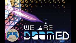 We Are Doomed Review | The DGCast