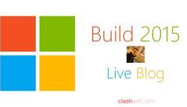 Microsoft Build 2015 Live Blog – ClashTech