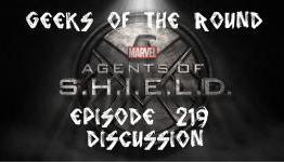 Geeks of the Round | Agents of S.H.I.E.L.D. Episode 219 Discussion Vidcast