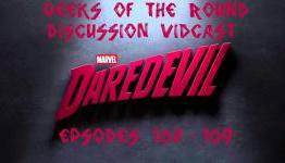 Geeks of the Round | Daredevil Episodes 107-109 Discussion Vidcast