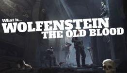 What is… Wolfenstein: The Old Blood?
