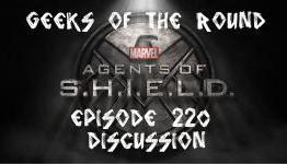 Geeks of the Round | Agents of S.H.I.E.L.D. Episode 220 Discussion Vidcast