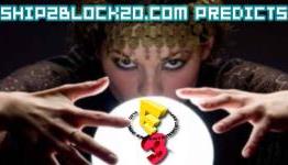 Ship2Block20’s E3 2015 Predictions