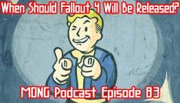 MONG Podcast – 83 – When Should Fallout 4 Be Released?