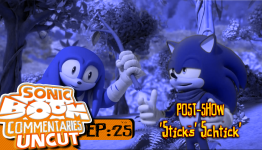 Sonic Boom Commentaries Uncut: Ep 25 Post-Show – “Sticks’ Schtick”