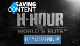 H-Hour: World’s Elite Early Access Preview | Saving Content