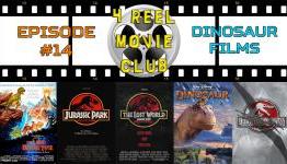 4 Reel Movie Club Ep 14 – Dinosaur Films