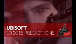 E3 2015: Ubisoft Predictions, Rumors & Expectations