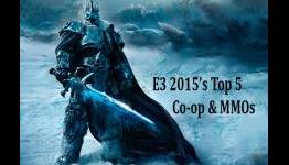 E3 2015’s Top 5 List Of Latest Co-Op Games & MMOs So Far
