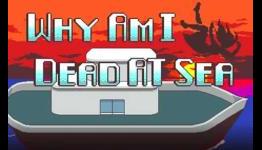 Why I Am Dead At Sea – Review