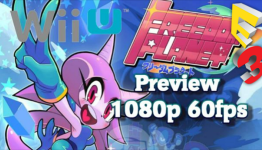 Freedom Planet (Wii U) E3 2015: PlayerEssence Preview | 1080p 60fps