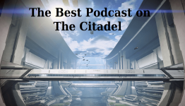 The Best Podcast on the Citadel, Ep. 46