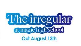 Hanabee Announces the Release of ‘The Irregular at Magic High School’ Part 1