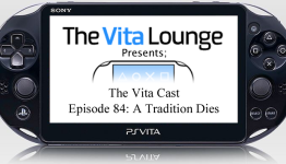 The Vita Cast Episode 84: A Tradition Dies