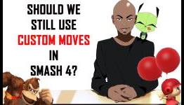 Should We Still Use Custom Moves in Smash 4?