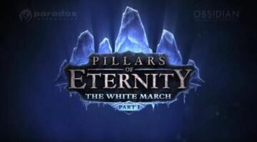 Pillars of Eternity: The White March is coming out this August