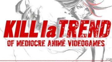 Kill la Kill And The Battle Against Anime Videogame Mediocrity