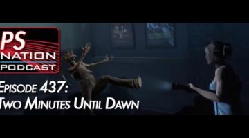 PS Nation Podcast-Ep437-Two Minutes Until Dawn