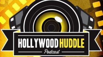 Hollywood Huddle Episode 80: Farewell…For Now