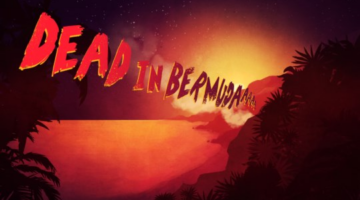‘Dead In Bermuda’ Envisioned a ‘Relaxed’ Survival RPG