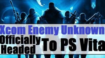 XCom Enemy Unknown Officially Headed To The PS Vita