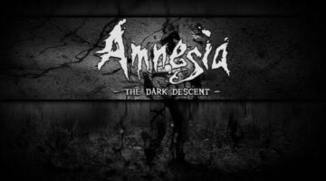 Get a Free Copy of Amnesia: The Dark Descent