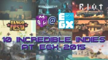 10 Incredible Indies At EGX 2015 – MGLMix Hands-On Impressions