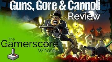 Guns Gore & Cannoli Review | Gamerscore Whores