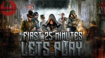 First 25 Mins of Assassin’s Creed Syndicate | FanBoyFeed