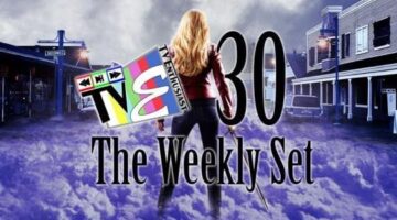 TVEnthusiast’s The Weekly Set Podcast Episode 030