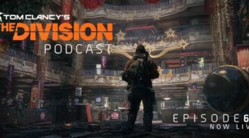 The Division Podcast: Episode 6 – ‘The Agent’s Journey’