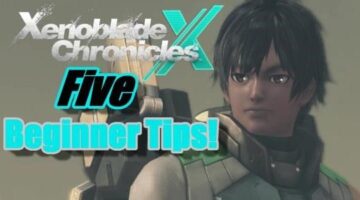 Xenoblade Chronicles X – 5 TIPS for Beginning Survivalists