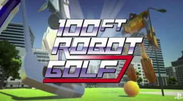 100FT Robot Golf Will Launch with PSVR Support, More Details Revealed