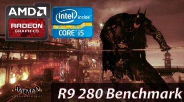 Batman: Arkham Knight Benchmark – AMD R9 280 – i5 4690k