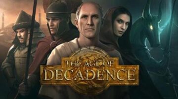 Fun and Frustration with Age of Decadence | GiN