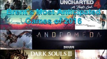 Brent’s Most Anticipated Games of 2016