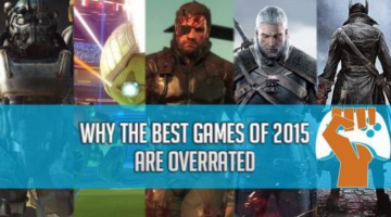 Why the Best Games of 2015 Are Overrated from The Game Fanatics