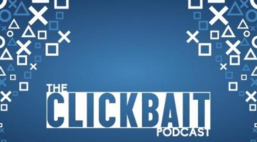 The Clickbait Podcast Ep. 10 – Why I’m Paying $914 for Oculus Rift and Not PSVR
