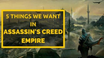 5 Things We Want In Assassin’s Creed Empire