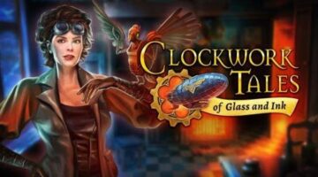 Clockwork Tales: Of Glass And Ink Review – A Cut Below The Rest | Short Pause