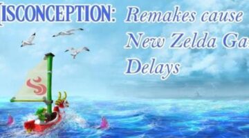 Misconception: Remakes Cause Delays in New Zelda Game Development