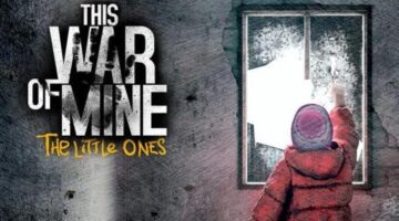 Review – This War of Mine: The Little Ones (TGP)