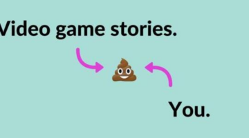 Video game stories are shit (and so are you)