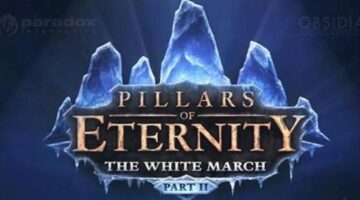 Pillars of Eternity: The White March Part II Review – PC Gaming Enthusiast