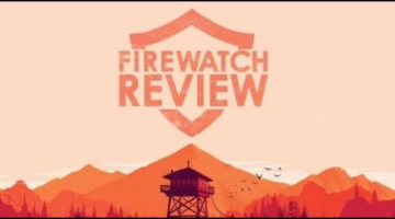 Firewatch Review | 8BitChimp